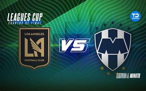 LAFC Vs Rayados EN VIVO HOY Cuartos De Final De Leagues Cup Telediario