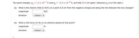 Solved Two Point Charges Q112×10−7c And Q2−64×10−8c