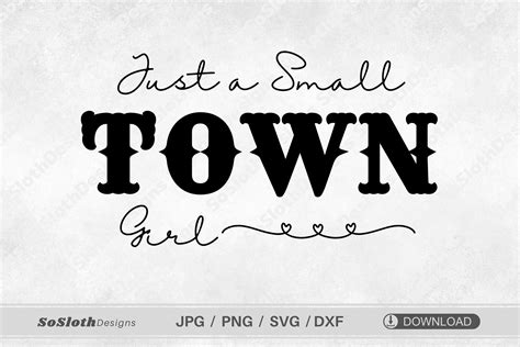 Just A Small Town Girl Svg Graphic By Soslothdesigns · Creative Fabrica