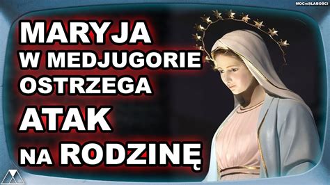 MARYJA W MEDJUGORIE OSTRZEGA ATAK NA RODZINĘ YouTube