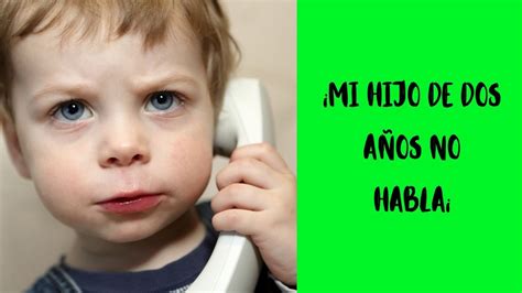 Si mi hijo de 2 años no habla debo preocuparme