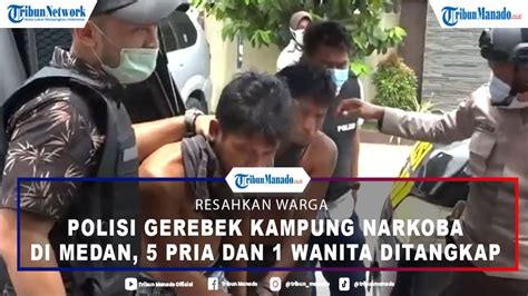 Polisi Gerebek Kampung Narkoba Di Medan 5 Pria Dan 1 Wanita Ditangkap