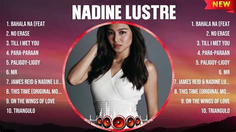 Nadine Lustre Greatest Hits Full Album Top Opm Biggest Opm Songs