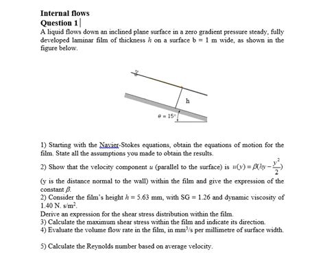 SOLVED Internal Flows Question 1 A Liquid Flows Down An Inclined