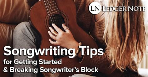 19 Songwriting Tips For Getting Started Breaking Writer S Block More