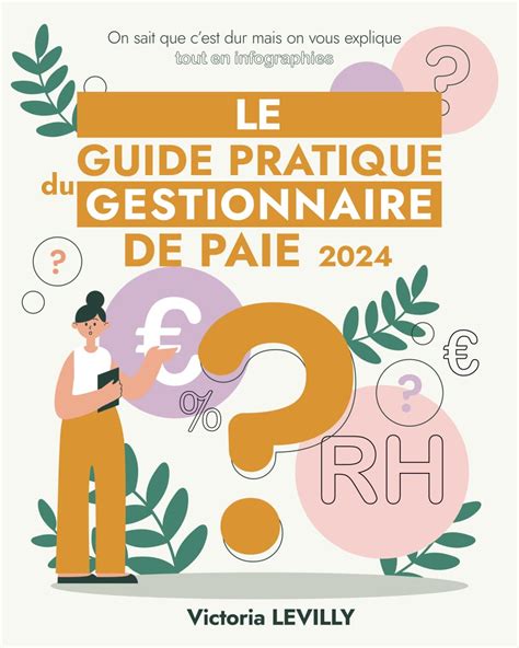 Guide Pratique Du Gestionnaire De Paie 2024 Infographies Tableaux Et