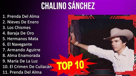 Chalino Sánchez 2023 10 Grandes Exitos Prenda Del Alma Nieves De