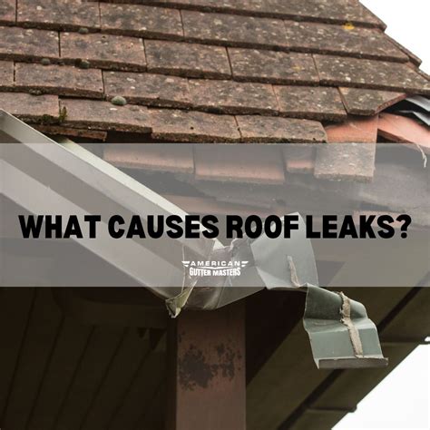 What Causes Roof Leaks