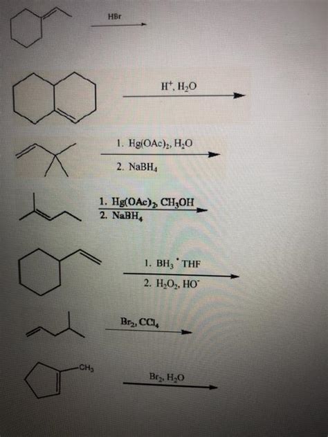 Solved HBr H H2O 1 Hg OAc 2 H2O 2 NaBH 1 Hg OAc Chegg