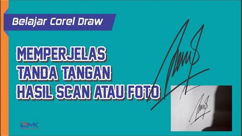 Tutorial Memperjelas Tanda Tangan Hasil Scan Atau Foto Dengan Corel Draw Youtube