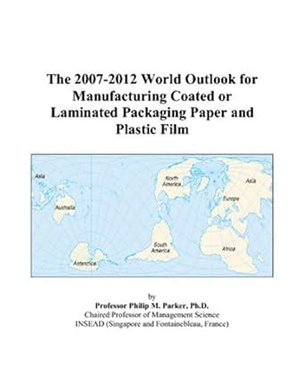 The World Outlook For Manufacturing Coated Or Laminated