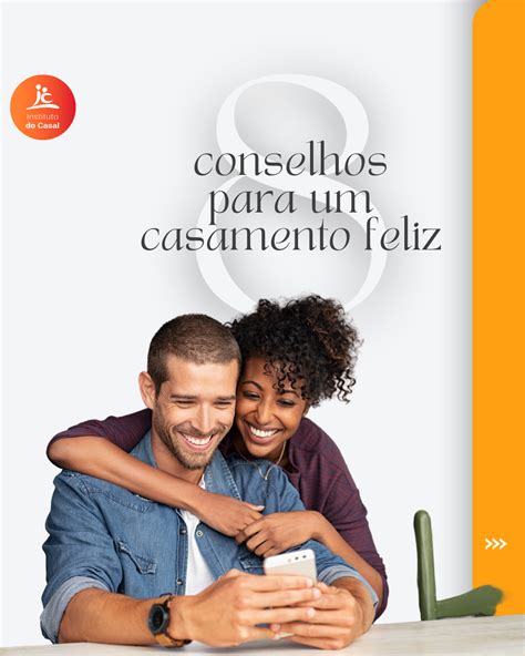 8 Conselhos Para Um Casamento Feliz Instituto Do Casal