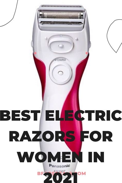 Top 10 Best Electric Razors For Women In 2021 Best Electric Razor Best Electric Shaver