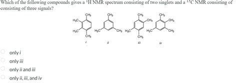 Solved Which Of The Following Compounds Gives A 1H NMR Chegg