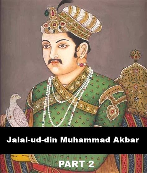 Who Was Jalal Ud Din Muhammad Akbar Part 2 By Communist Oct 2024