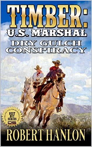 Timber U S Marshal Dry Gulch Conspiracy A Western Adventure Timber