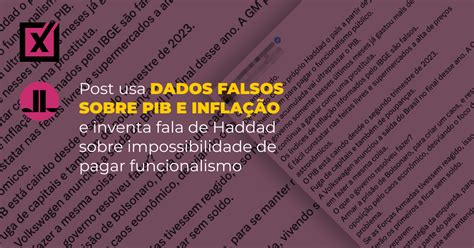 Post Usa Dados Falsos Sobre Pib E Infla O E Inventa Fala De Haddad