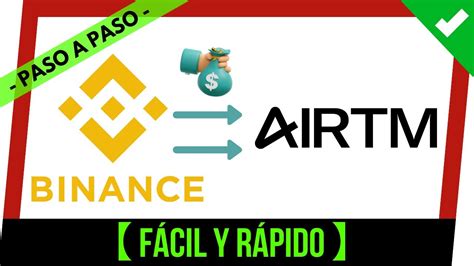 Como Retirar Dinero De Binance A Airtm Como Pasar Dinero De