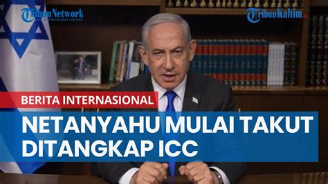 Netanyahu Mulai Takut Ditangkap Oleh ICC Dan Minta Bantuan Keluarga