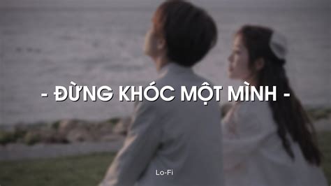 Đừng Khóc Một Mình Quang Hùng MasterD x KProxLo Fi Ver Audio