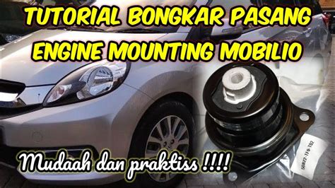 Tutorial Bongkar Pasang Engine Mounting Pondasi Mesin Honda Mobilio