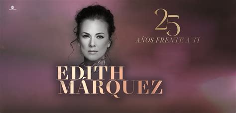 Edith Márquez Tour 25 Años Frente a Ti 2024