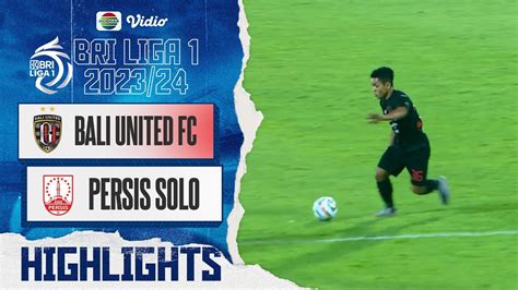 Bali United FC Vs Persis Solo Highlights BRI Liga 1 2023 2024 YouTube