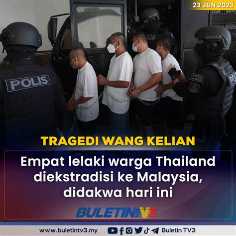 Buletin TV3 On Twitter TRAGEDI WANG KELIAN Empat Warga Thailand