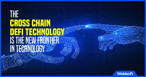 The Cross Chain Defi Technology Is The New Frontier In Technology