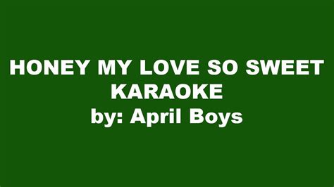 April Boys Honey My Love So Sweet Karaoke Youtube