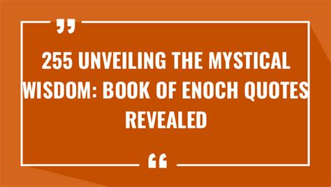 Unveiling The Mystical Wisdom Book Of Enoch Quotes Revealed