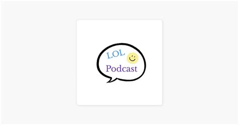 ‎Lol podcast on Apple Podcasts