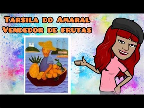 Arte Tarsila Do Amaral Atividade O Vendedor De Frutas Youtube