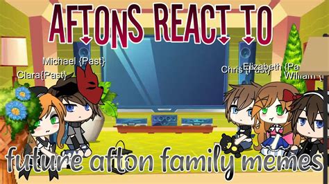 Aftons React To Afton Family Future Memes Gacha Life Reaction Youtube ...