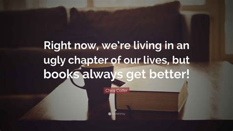 Chris Colfer Quote: “Right now, we’re living in an ugly chapter of our