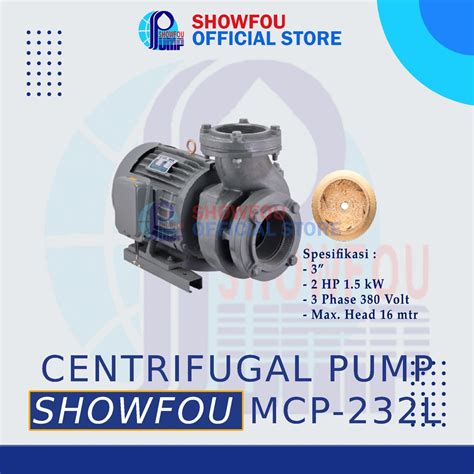 Jual SHOWFOU CENTRIFUGAL PUMP MCP 232L 2 HP 3 Phase 1 5 KWatt 3 Inch