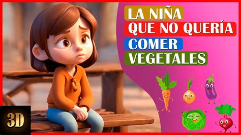 La Ni A Que No Quer A Comer Vegetales Solo Quiero Dulces Youtube