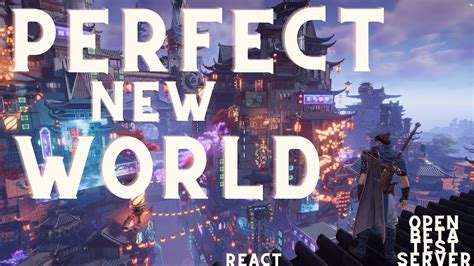 Perfect New World Open Beta Server Mmorpg React Youtube