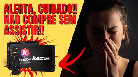 Alerta Cuidado Kbox Tv é Bom Kbox TV 4K Funciona Mesmo Kbox Tv