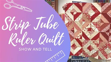 Strip Tube Ruler Quilt Quilting Show And Tell Youtube