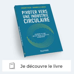 Pivoter Vers Une Industrie Circulaire Dunod