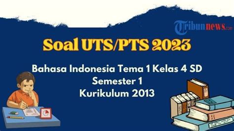 Soal Pts Uts Bahasa Indonesia Tema Kelas Sd Semester K Dan