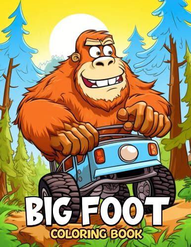 Big Foot Coloring Book Roar With Laughter Through 30 Big Foot Coloring