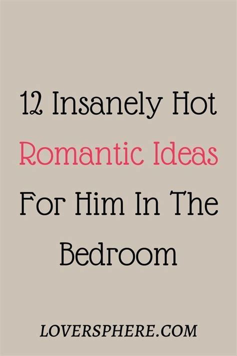 12 Insanely Hot Romantic Ideas For Him The Bedroom In 2024 Romantic