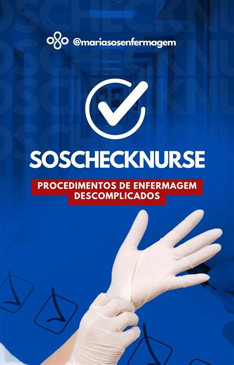 SOS CHECKNURSE PROCEDIMENTOS DE ENFERMAGEM DESCOMPLICADOS SOS