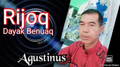 Agustinus Lagu Rijoq Dayak Benuaq Edisi Dingin Kutai Barat YouTube