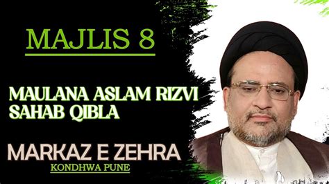 Live Majlis 8 Maulana Aslam Rizvi Sahab Ashra E Majlis Muharram