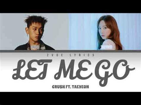 Crush Let Me Go Ft Taeyeon Color Coded Lyrics Han Rom Eng