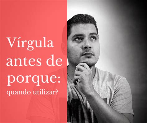 Vírgula Antes De Porque - Antes De Porque Tem Vírgula - FDPLEARN