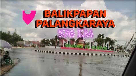 PERJALANAN BALIKPAPAN PALANGKARAYA 576 KM Camperven Sederhana Part 15